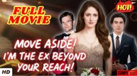 🧡🍏 🔥 Move Aside! Im The Ex Beyond Your Reach (2025) - FULL [Eng Sub]