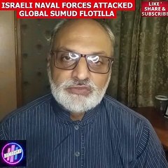 Israeli naval forces attacked Global Sumud Flotillaاسرائیلی بحری افواج نے گلوبل سمد فلوٹیلا پر حملہ