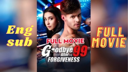Goodbye After 99 Forgiveness