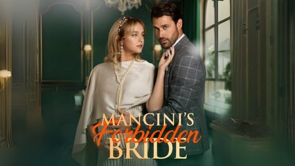 Mancini’s Forbidden Bride (2025) - FULL [Eng Sub]