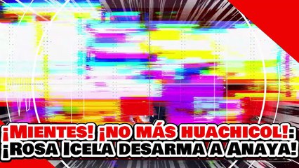 🔥🚨¡CON HECHOS, NO CON MENTIRAS! ¡NO MAS HUACHICOL! ¡ROSA ICELA DESARMA A RICARDO ANAYA!
