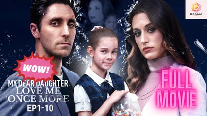 New My Dear Daughter, Love Me Once More Realshort Drama Hub - Full