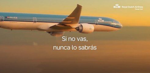 KLM, «¡Si no vas, nunca lo sabrás!»