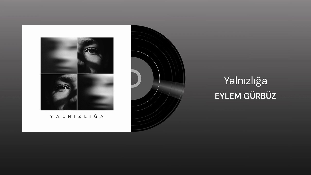 Eylem Gürbüz - Yalnızlığa (Official Audio)