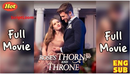 Rose's Thorn and Throne (2025) - FULL [Eng Sub]