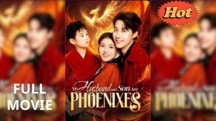 My Husband And Son Are Phoenixes – FULL HD MOVIE [Eng Sub]