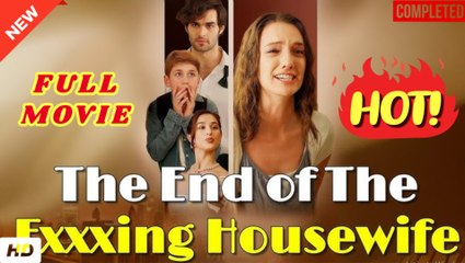 [Hot 2025]The End of The Fxxxing Housewife Full MovieABC movie