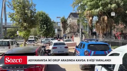 Adıyaman'da iki grup arasında kavga: 8 kişi yaralandı