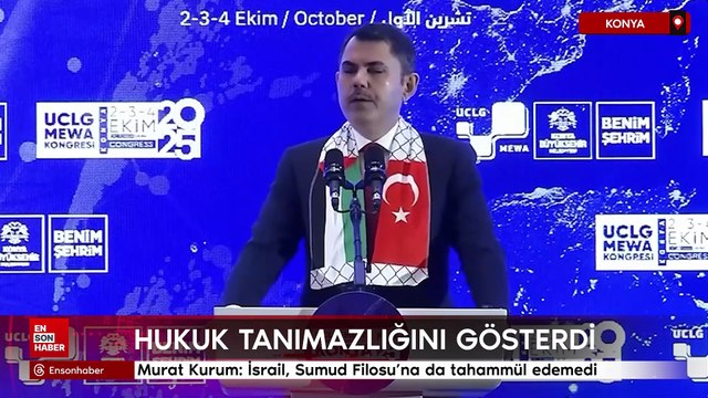 Murat Kurum: İsrail, Sumud Filosu'na da tahammül edemedi