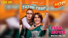 The Tutor Trap (2025) - FULL MOVIES ENGLISH SUB