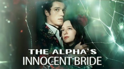 The Alpha’s Innocent Bride - Full HD Movie [English Sub] | Watch Till The End