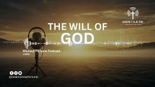 EPS 3 The will of God PODCAST