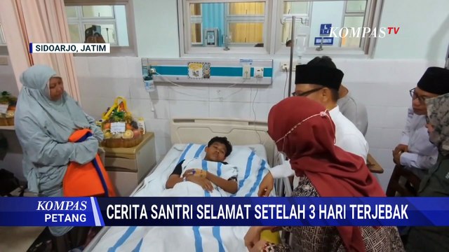 Cerita Santri Selamat Usai Terjebak 3 Hari di Reruntuhan Ponpes Al Khoziny | KOMPAS PETANG