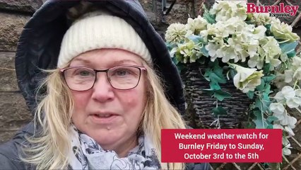 Weekend weather for Burnley October 3rd to the 5th