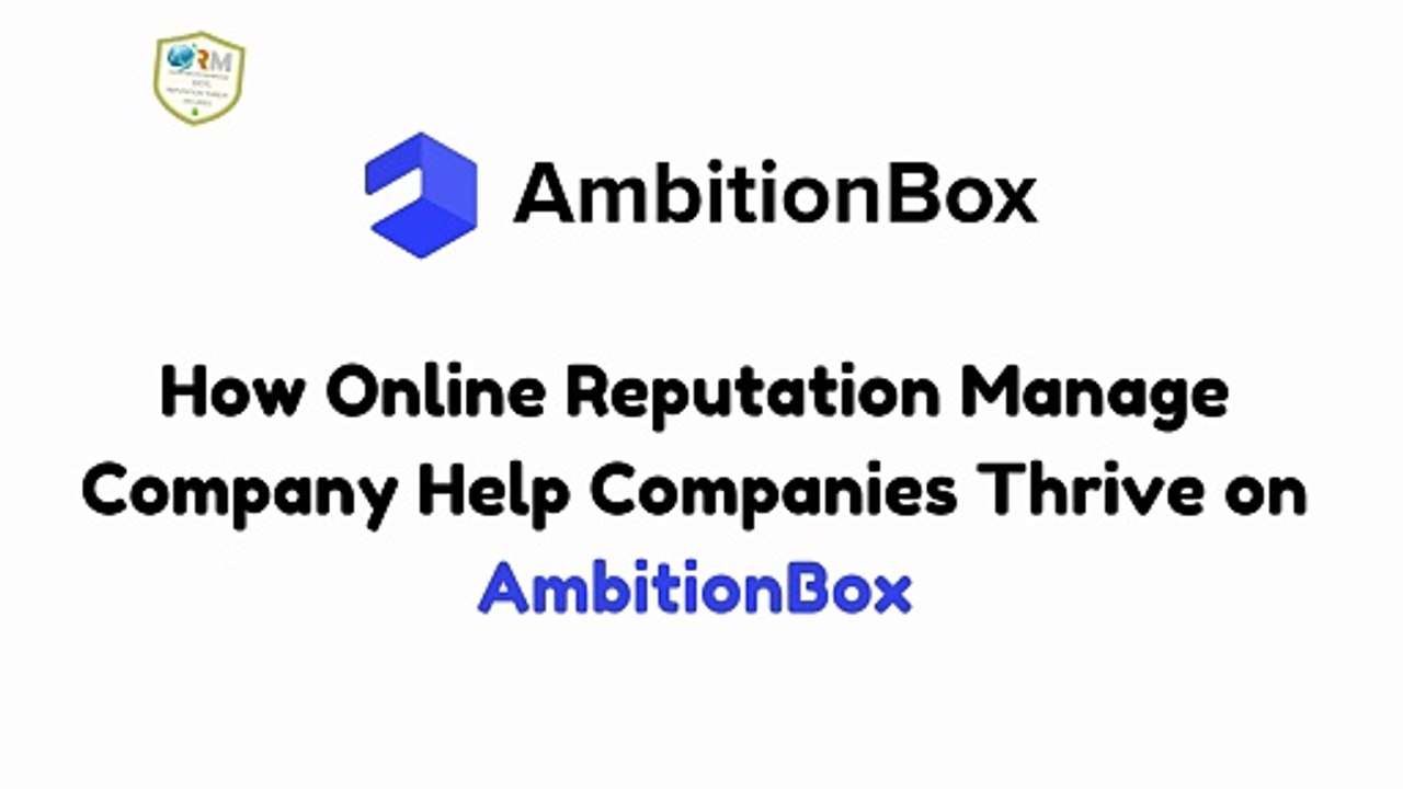 How Online Reputation Manage Company Help Companies Thrive on AmbitionBox