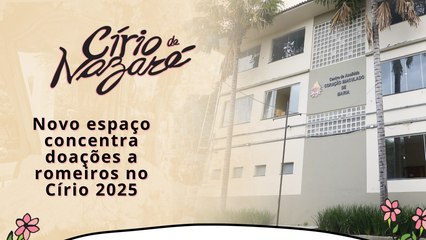 Novo espaço concentra doações a romeiros no Círio 2025