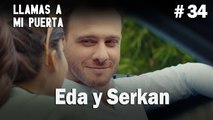Eda y Serkan # 34- Llamas a  MI Puerta