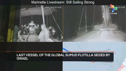 FTS 8:30 03-10: Last vessel of the Global Sumud Flotilla seized by Israel