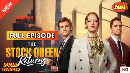 The Stock Queen Returns - Full HD Movie [English Sub] | Watch Till The End