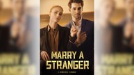 Marry a Stranger Full Movie