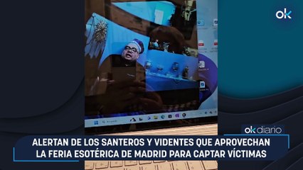 Alertan de los santeros y videntes que aprovechan la Feria Esotérica de Madrid para captar víctimas
