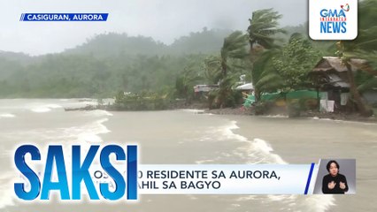 Halos 8,000 residente sa Aurora, lumikas dahil sa bagyo | Saksi