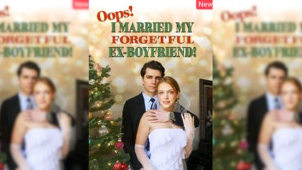 Oops! I Married My Forgetful Ex-boyfriend Full Movie