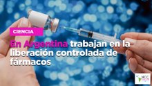 En Argentina trabajan en la liberación controlada de fármacos