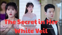 The Secret in Her White Veil - FULL MOVIES ENGLISH SUB
