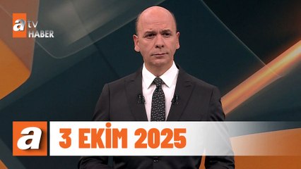 atv Ana Haber | 3 Ekim 2025
