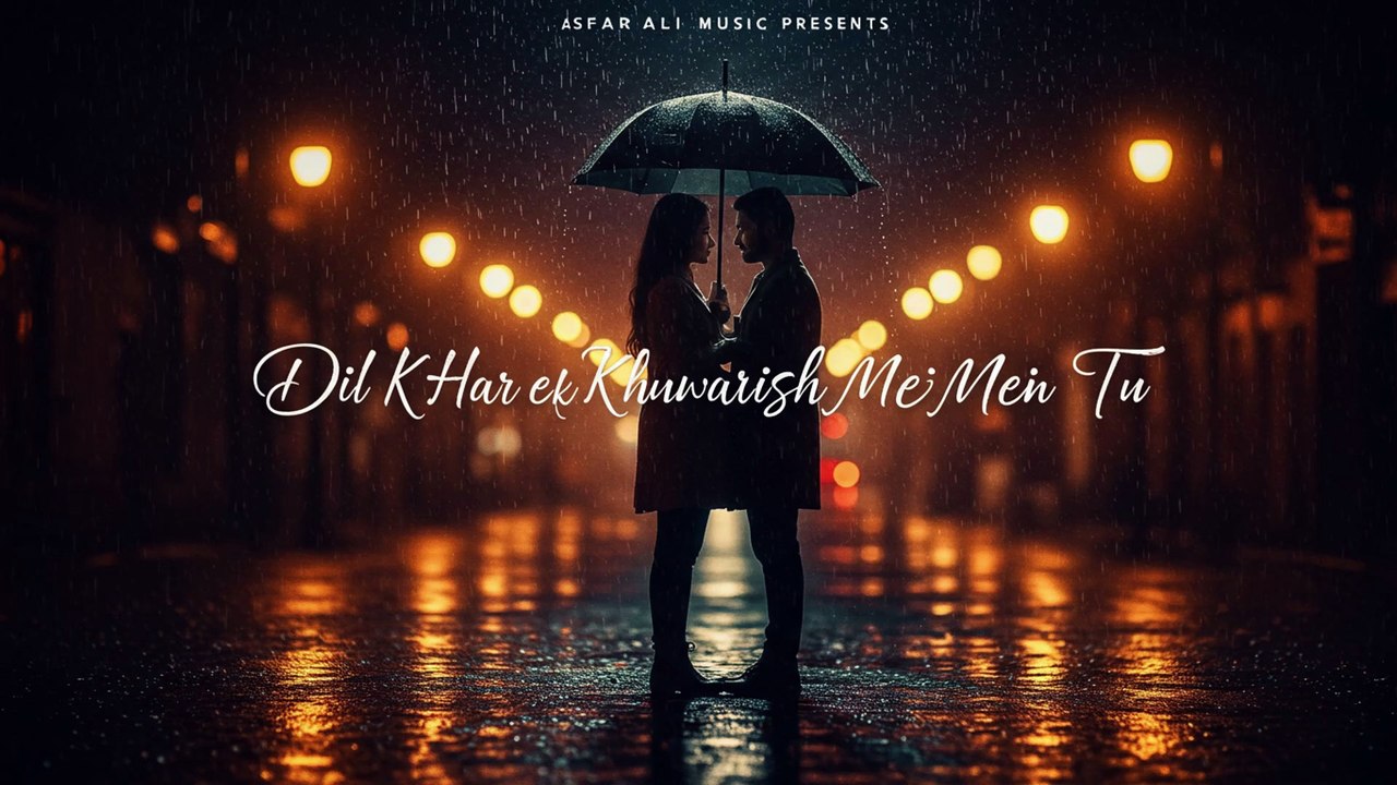 Dil Ki Har Ek Khwahish Mein Tu 2 - Asfar Ali Music - Romantic Love Song 2025