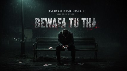 Bewafa Tu Tha - Asfar Ali Music - Sad Heartbreak Song 2025