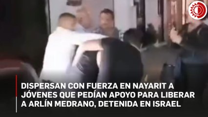 Nayarit: Dispersan con fuerza a jóvenes que pedían liberar a Arlin Medrano