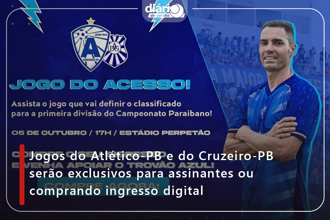 Jogos do Atlético-PB e do Cruzeiro-PB serão exclusivos para assinantes ou comprando ingresso digital