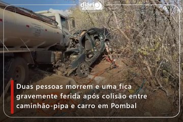 Duas pessoas morrem e uma fica gravemente ferida após colisão entre caminhão-pipa e carro em Pombal