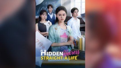 The Hidden Heiress Straight- A Life