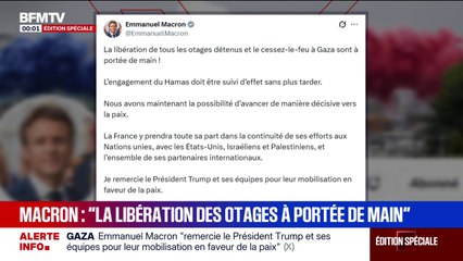 Sur X, Emmanuel Macron indique "que la libération de tous les otages détenus et le cessez-le-feu à Gaza sont à portée de main !"