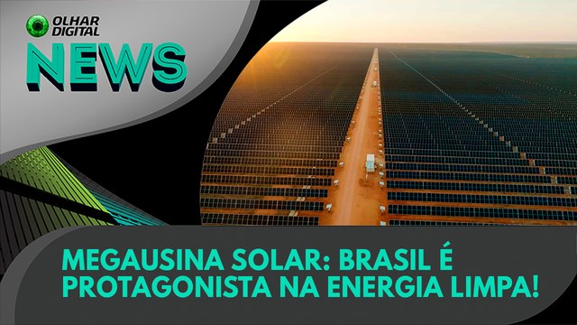 Megausina solar: Brasil é protagonista na energia limpa! | 03/10/2025