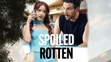 Spoiled Rotten Full Movie