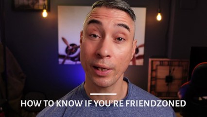 How To Know If You're Friendzoned