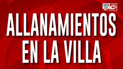 Allanamientos en la villa