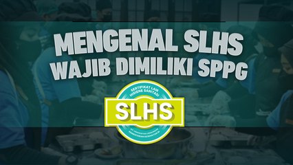 Mengenal SLHS, Wajib Dimiliki SPPG