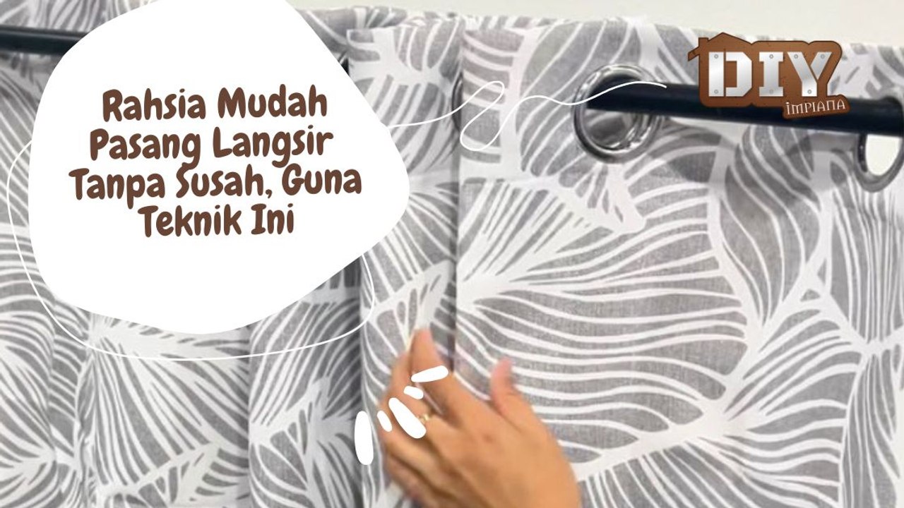 Rahsia Mudah Pasang Langsir Tanpa Susah, Guna Teknik Ini