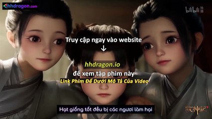 Mục Thần Ký Tập 51 Vietsub thuyết Minh Tiếng Việt