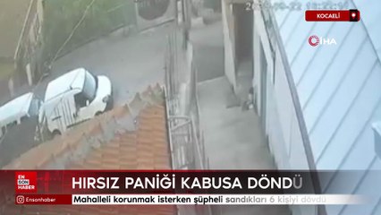 Kocaeli'de hırsız paniği kabusa döndü
