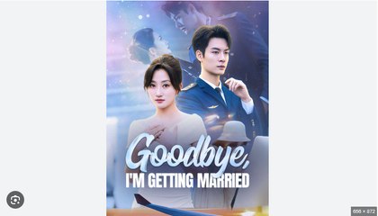 Goodbye I'm Getting Married