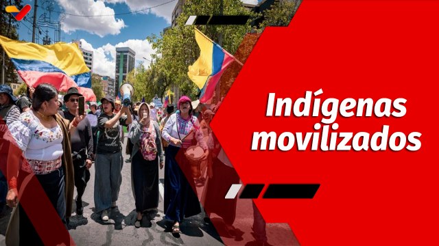 El Mundo en Contexto I Organizaciones indígenas ecuatorianas denuncian medidas neoliberales de Noboa