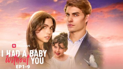 [HOT🔥] I Had A Baby Without You Full Movie _ Reelshort