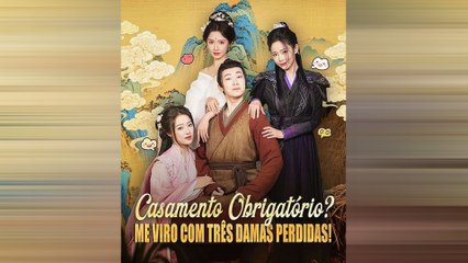 Casamento Obrigatório? Me Viro com Três Damas Perdidas! (Dublado)