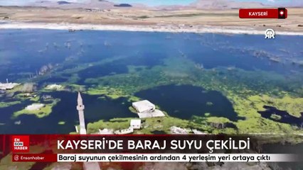 Kayseri'de baraj suyu çekildi eski 4 yerleşim yeri ortaya çıktı
